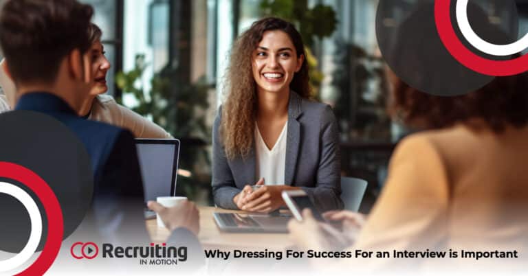 Why Dressing For Success For an Interview is Important | Recruiting in Motion