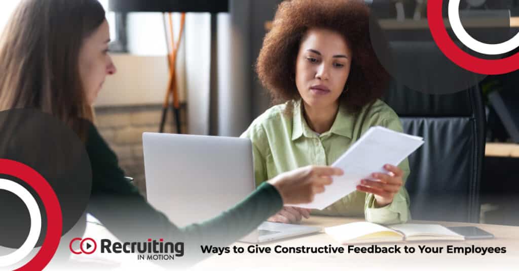 Ways to Give Constructive Feedback to Your Employees | Recruiting in Motion