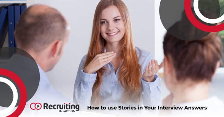 How to Use Stories in Your Interview Answers | Recruiting in Motion
