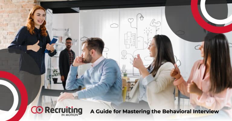 A Guide for Mastering the Behavioral Interview | Recruiting in Motion